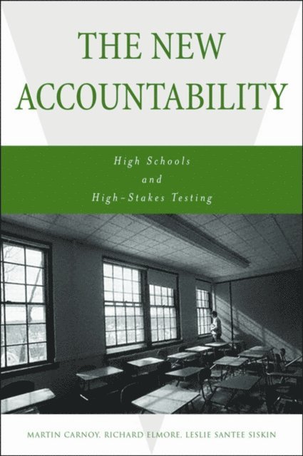 Leslie Siskin, Richard Elmore, Martin Carnoy - New Accountability, E-bok