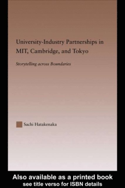 Sachi Hatakenaka - University-Industry Partnerships in MIT, Cambridge, and Tokyo, E-bok
