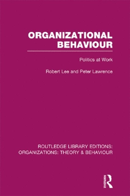 Peter Lawrence, Robert Lee - Organizational Behaviour (RLE: Organizations), E-bok