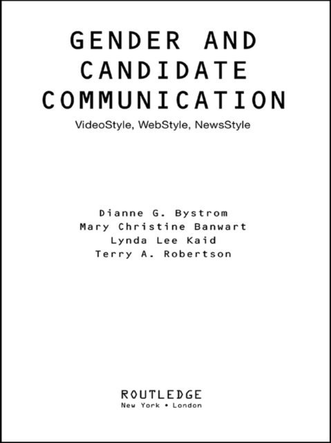 Lynda Lee Kaid, Mary Christine Banwart, Terry Robertson, Dianne G. Bystrom - Gender and Candidate Communication, E-bok