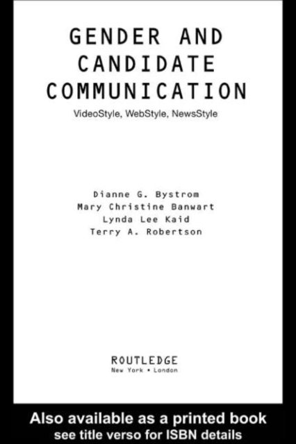 Lynda Lee Kaid, Mary Christine Banwart, Terry Robertson, Dianne G. Bystrom - Gender and Candidate Communication, E-bok