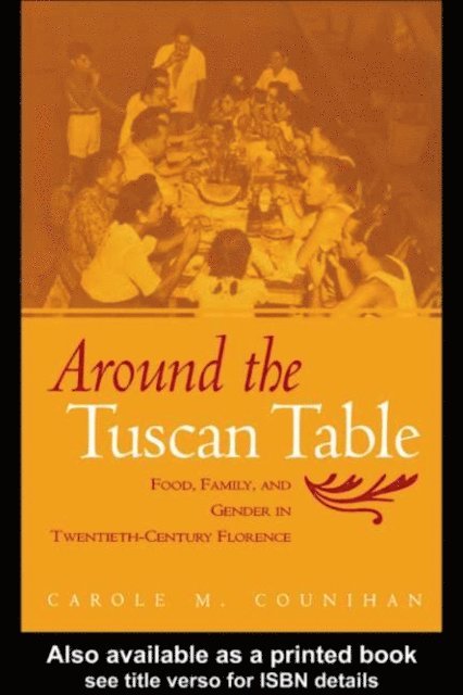 Carole M. Counihan - Around the Tuscan Table, E-bok