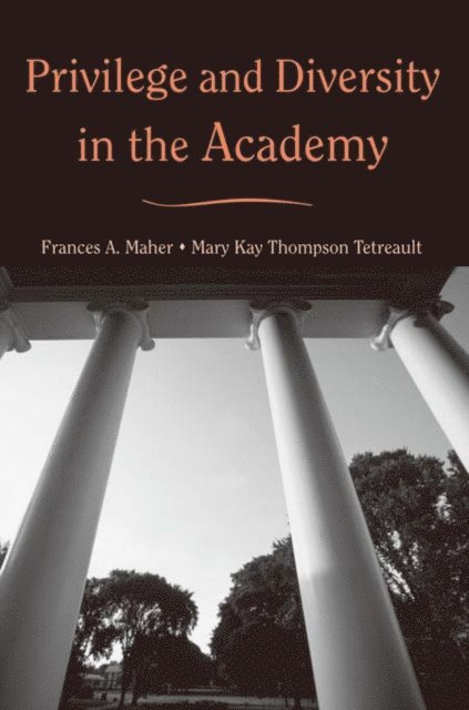 Mary Kay Thompson Tetreault, Frances A. Maher - Privilege and Diversity in the Academy, E-bok