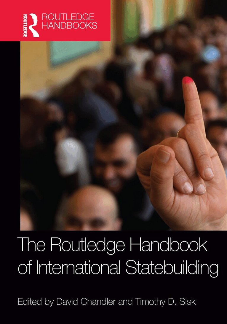 David Chandler, Timothy D. Sisk - Routledge Handbook of International Statebuilding, E-bok