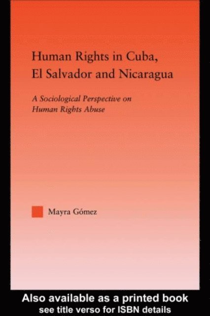 Mayra Gomez - Human Rights in Cuba, El Salvador and Nicaragua, E-bok