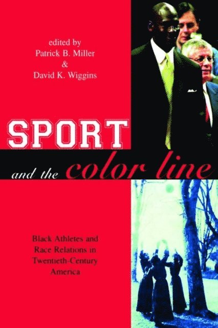 David K. Wiggins, Patrick B. Miller - Sport and the Color Line, E-bok