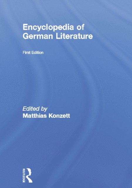 Matthias Konzett - Encyclopedia of German Literature, E-bok