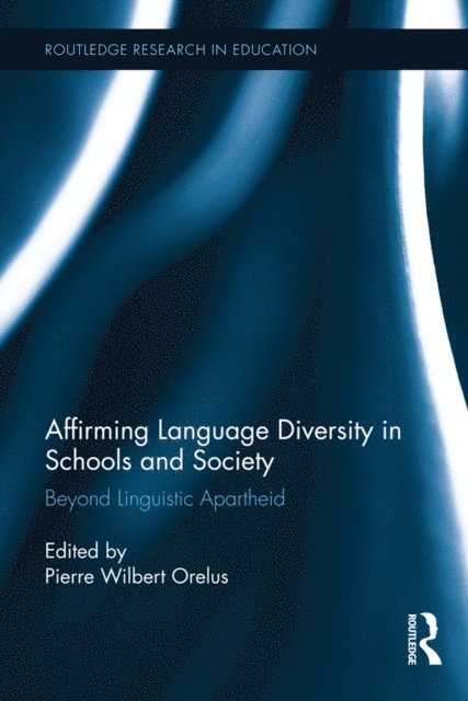 Pierre Orelus - Affirming Language Diversity in Schools and Society, E-bok