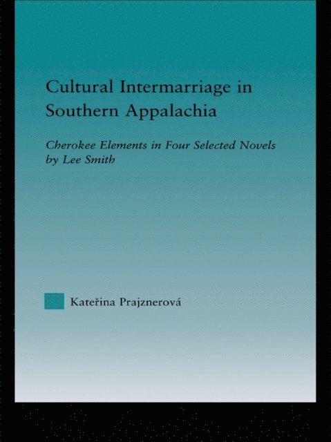 Katerina Prajznerova - Cultural Intermarriage in Southern Appalachia, E-bok