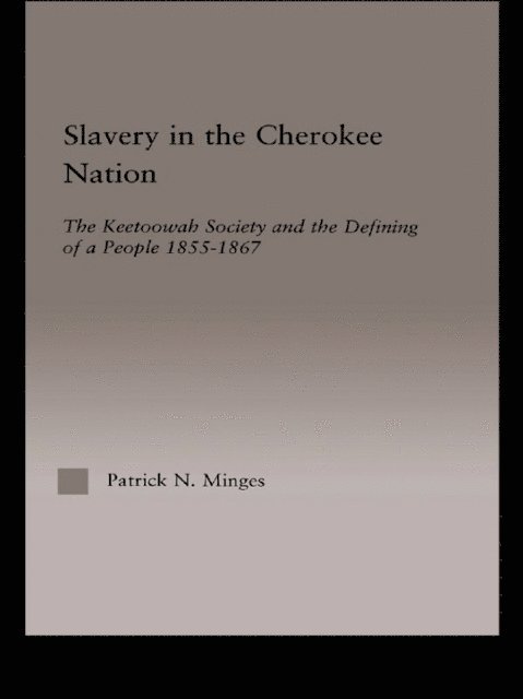 Patrick Neal Minges - Slavery in the Cherokee Nation, E-bok. Tillgänglighet: Lägg i varukorg
