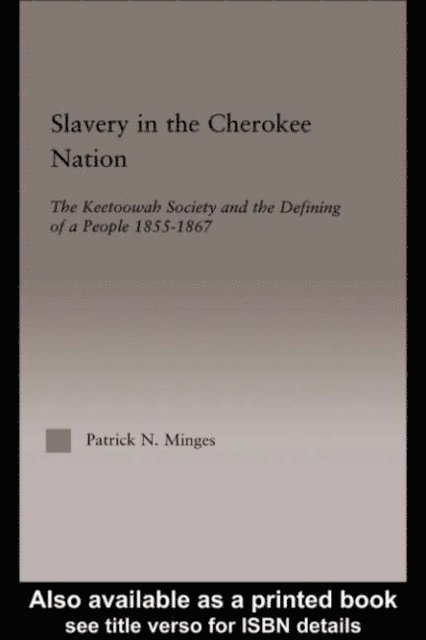Patrick Neal Minges - Slavery in the Cherokee Nation, E-bok. Tillgänglighet: Lägg i varukorg