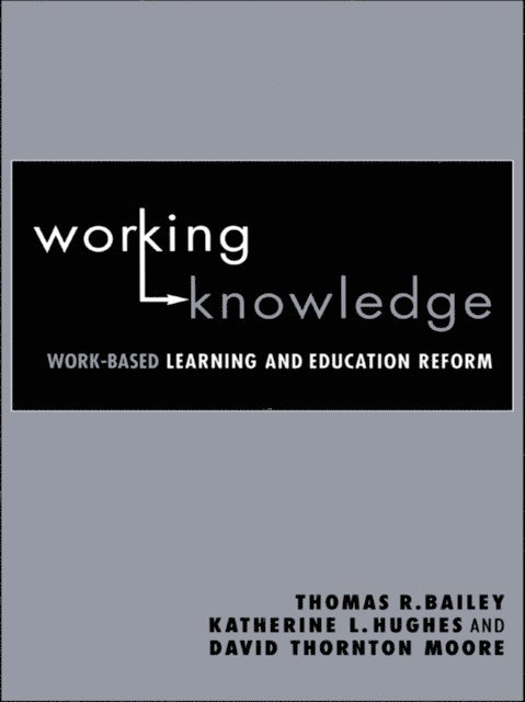 David Thornton Moore, Katherine L. Hughes, Thomas R. Bailey - Working Knowledge, E-bok