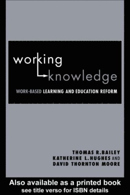 David Thornton Moore, Katherine L. Hughes, Thomas R. Bailey - Working Knowledge, E-bok