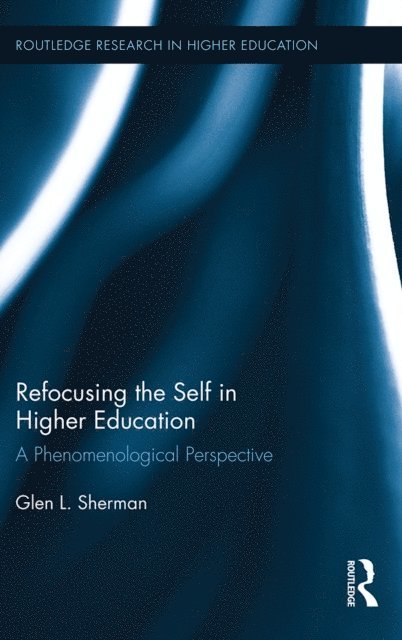 Glen Sherman - Refocusing the Self in Higher Education, E-bok. Tillgänglighet: Lägg i varukorg