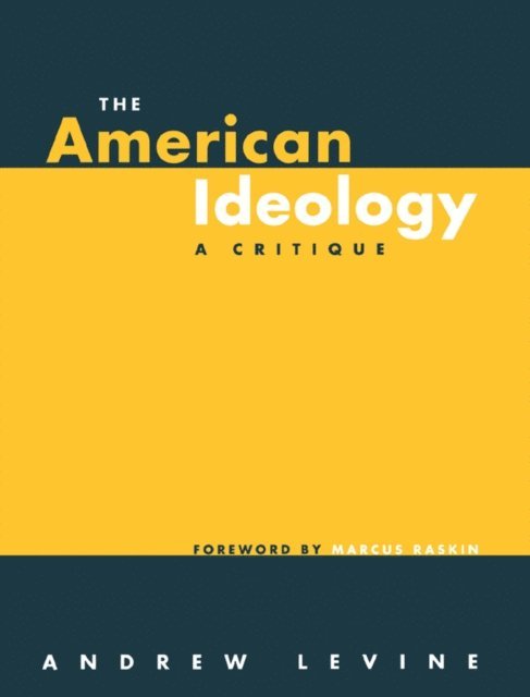 Andrew Levine - American Ideology, E-bok