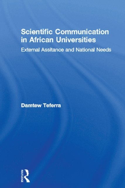 Damtew Teferra - Scientific Communication in African Universities, E-bok