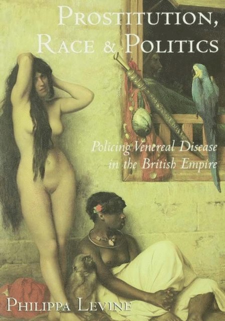 Philippa Levine - Prostitution, Race and Politics, E-bok