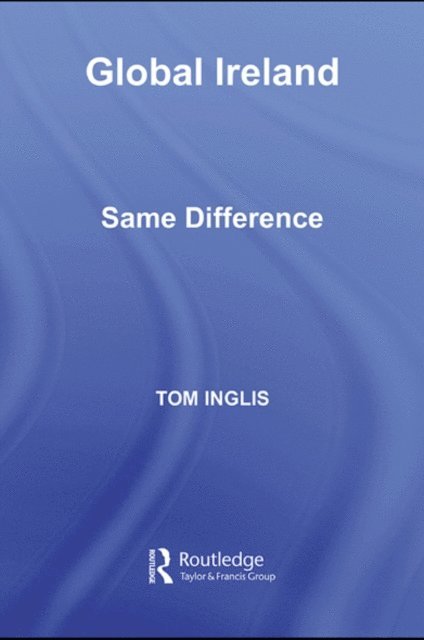Tom Inglis - Global Ireland, E-bok