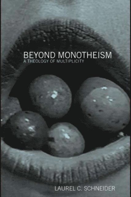 Laurel Schneider - Beyond Monotheism, E-bok