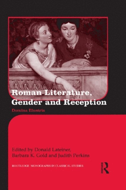Judith Perkins, Barbara K. Gold, Donald Lateiner - Roman Literature, Gender and Reception, E-bok