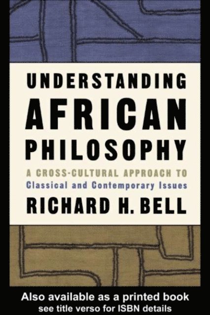 Richard H. Bell - Understanding African Philosophy, E-bok