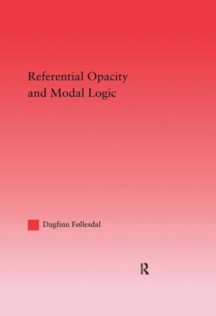 Dagfinn Follesdal - Referential Opacity and Modal Logic, E-bok