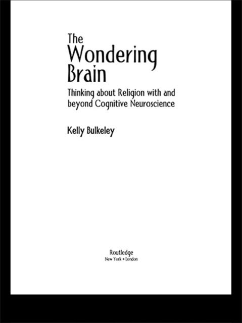Kelly Bulkeley - Wondering Brain, E-bok