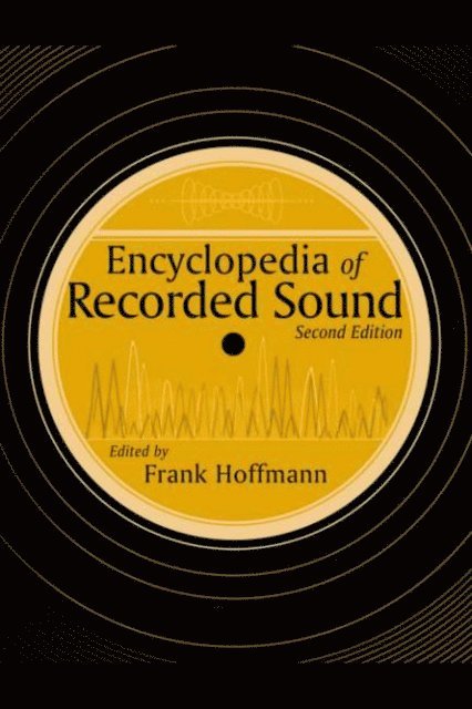 Frank Hoffmann - Encyclopedia of Recorded Sound, E-bok