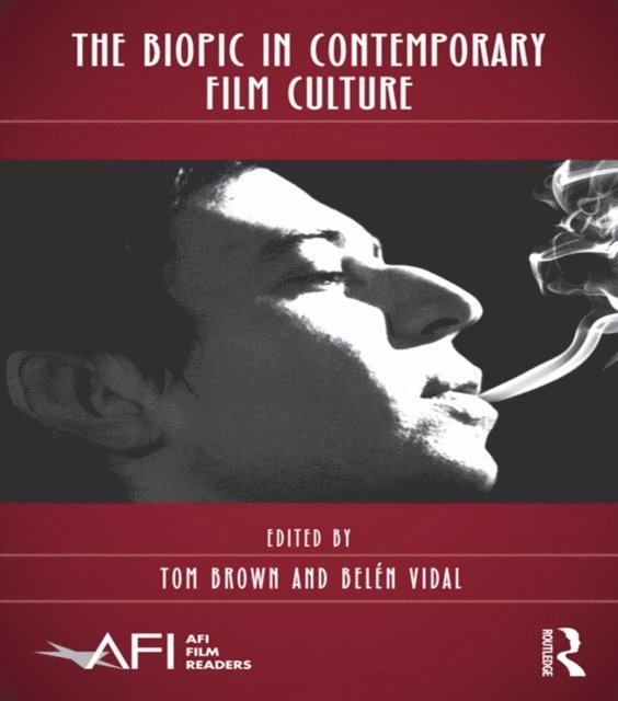 Belen Vidal, Tom Brown - Biopic in Contemporary Film Culture, E-bok