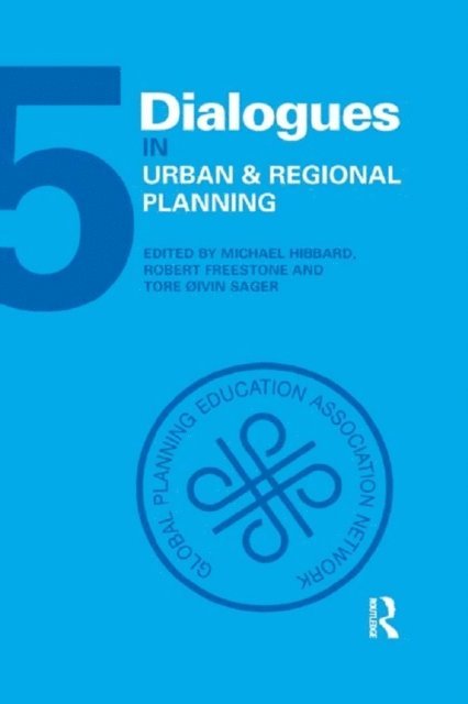 Tore oivin Sager, Robert Freestone, Michael Hibbard - Dialogues in Urban and Regional Planning, E-bok