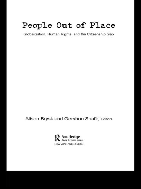 Gershon Shafir, Alison Brysk - People Out of Place, E-bok