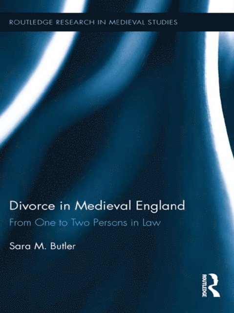 Sara M. Butler - Divorce in Medieval England, E-bok