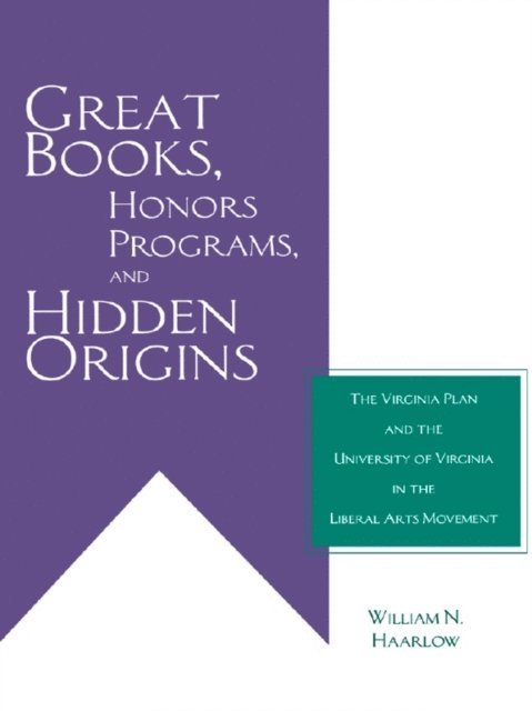 William Haarlow - Great Books, Honors Programs, and Hidden Origins, E-bok
