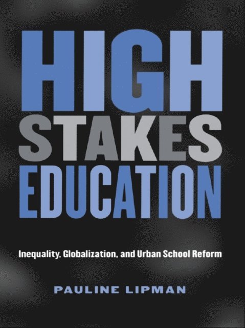 Pauline Lipman - High Stakes Education, E-bok