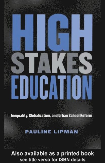 Pauline Lipman - High Stakes Education, E-bok