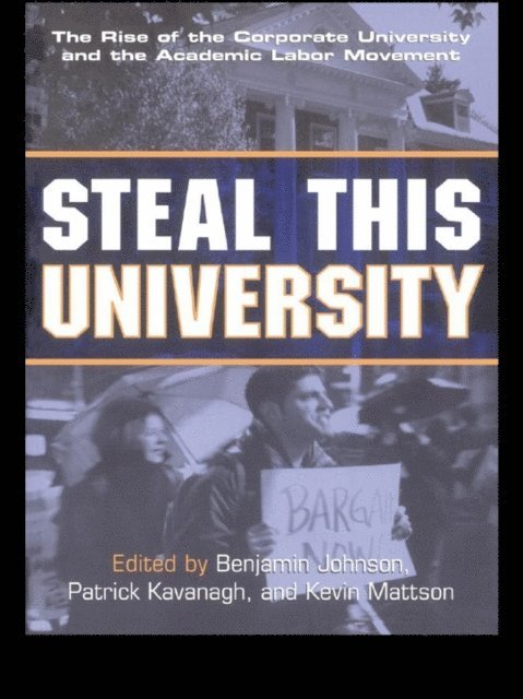 Kevin Mattson, Patrick Kavanagh, Benjamin Johnson - Steal This University, E-bok