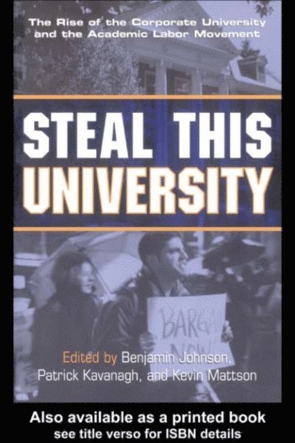 Kevin Mattson, Patrick Kavanagh, Benjamin Johnson - Steal This University, E-bok