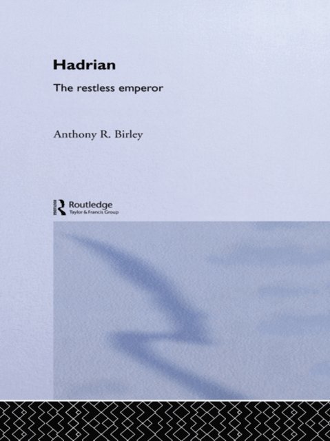 Anthony R. Birley, Anthony R Birley - Hadrian, E-bok