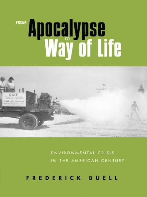 Frederick Buell - From Apocalypse to Way of Life, E-bok