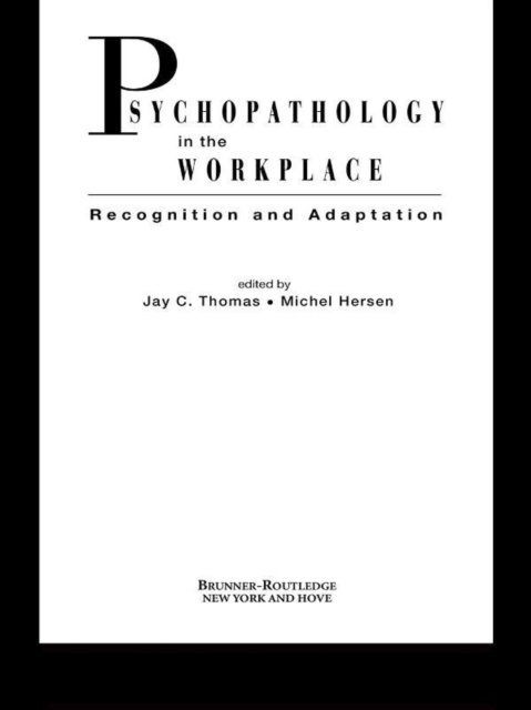 Michel Hersen, Jay C. Thomas - Psychopathology in the Workplace, E-bok