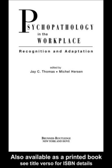 Michel Hersen, Jay C. Thomas - Psychopathology in the Workplace, E-bok