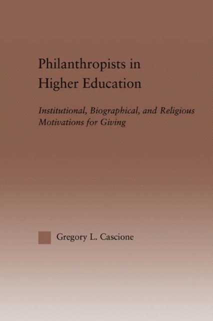 Gregory Cascione - Philanthropists in Higher Education, E-bok