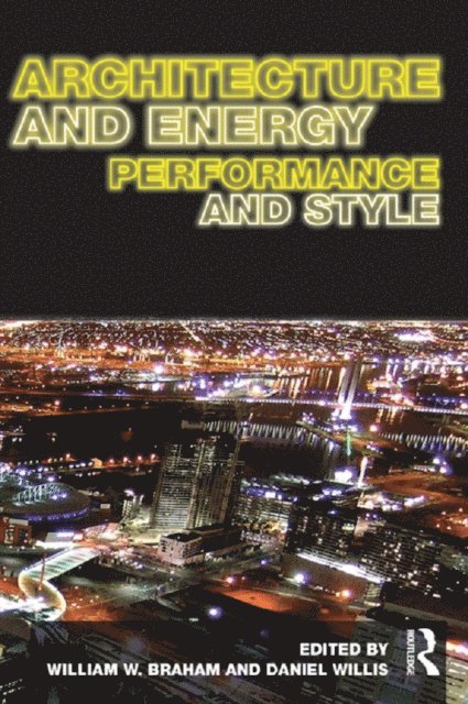 Daniel Willis, William Braham - Architecture and Energy, E-bok