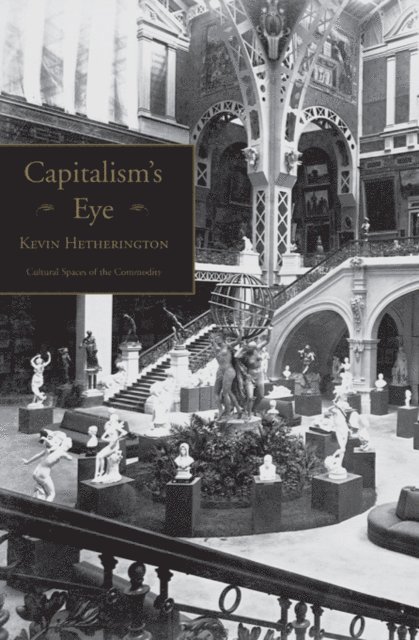 Kevin Hetherington - Capitalism's Eye, E-bok