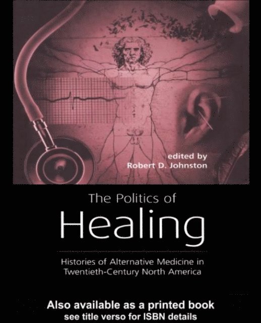 Robert D. Johnston - Politics of Healing, E-bok