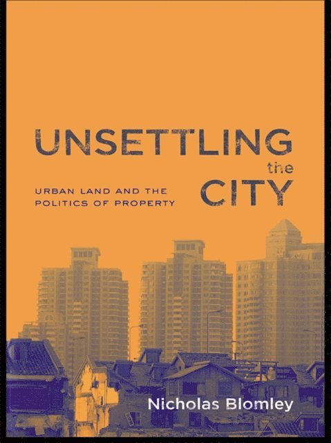 Nicholas Blomley - Unsettling the City, E-bok