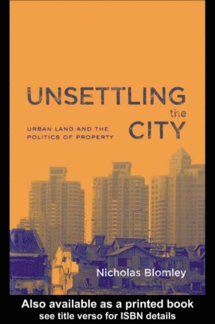 Nicholas Blomley - Unsettling the City, E-bok