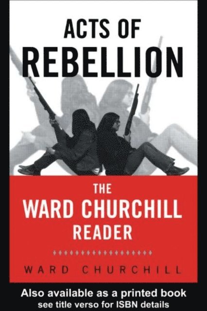 Ward Churchill - Acts of Rebellion, E-bok
