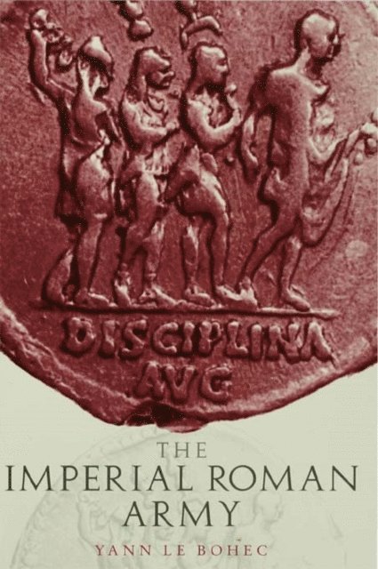 Yann Le Bohec - Imperial Roman Army, E-bok