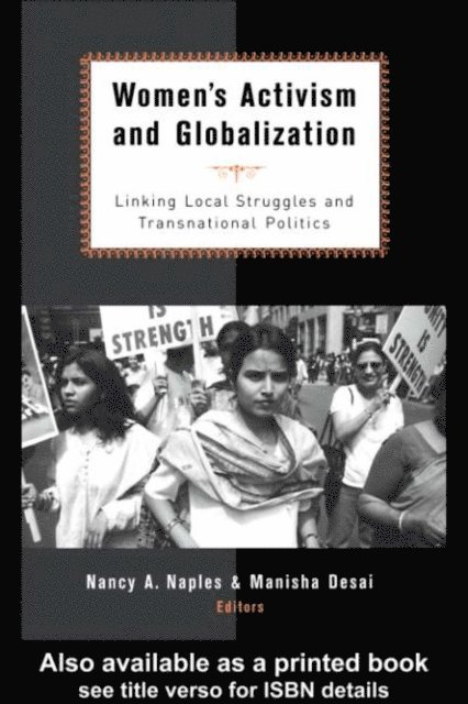 Manisha Desai, Nancy A. Naples - Women's Activism and Globalization, E-bok